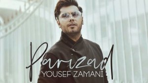 Yusef Zamani - Parizad / یوسف زمانی - پریزاد