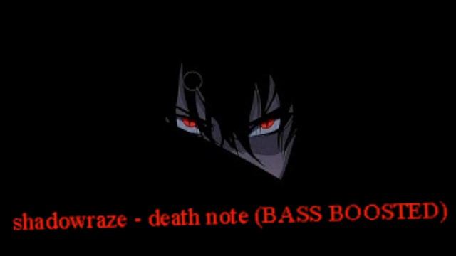 shadowraze - death note (🔈BASS BOOSTED🔈) смотреть онлайн