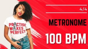 💪 🎼 METRONOME 100 BPM 4/4