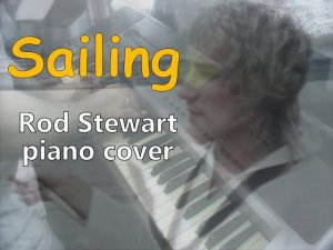 Sailing [Rod Stewart piano cover]