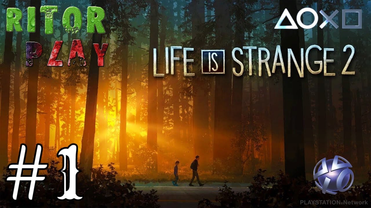 Life is strange 2_ Эпизод 1 ?Часть 1?Прохождение на русском #RitorPlay