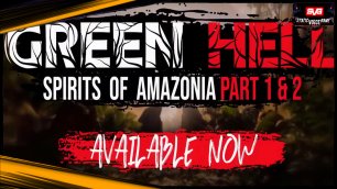 GREEN HELL SPIRITS OF AMAZONIA Трейлер Запуска Консольного Издания 2022