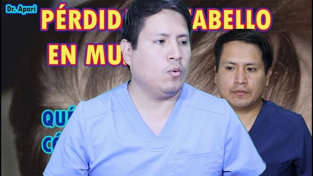 PÉRDIDA DE CABELLO EN MUJERES - ALOPECIA FEMENINA DR.APARI смотреть онлайн