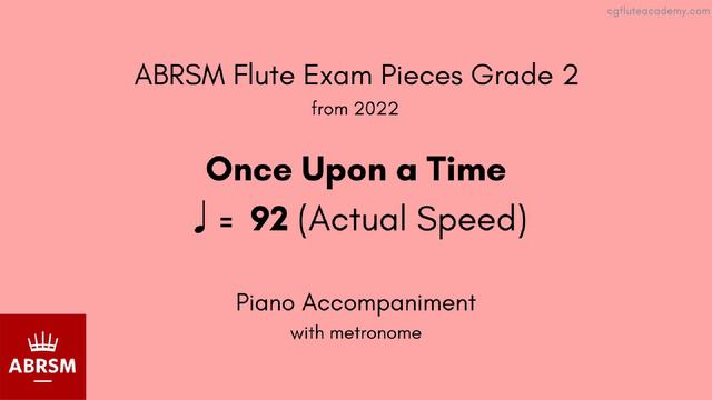 ABRSM Flute Grade 2 from 2022, Once Upon a Time♩=92(Actual Speed) Piano Accompaniment with metronom смотреть онлайн