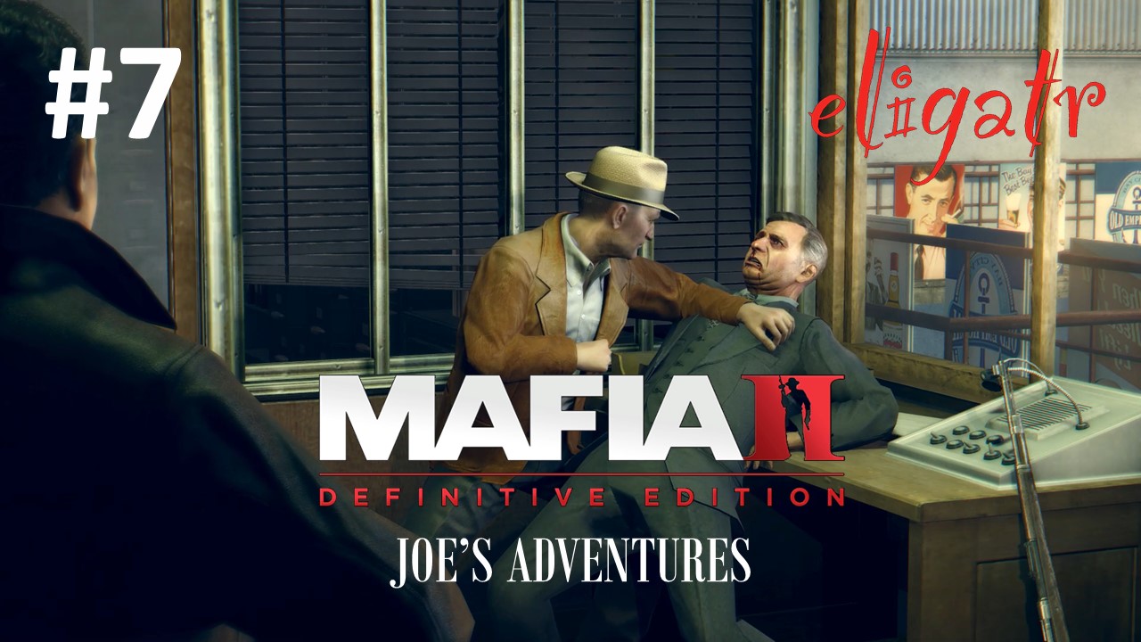 Mafia II: Definitive Edition "Joe's Adventures". Часть 7. Прохождение игры.