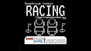 Racing (2 Player Cooperation Edition) - Breakthrough Gaming Arcade | Platinum Walkthrough