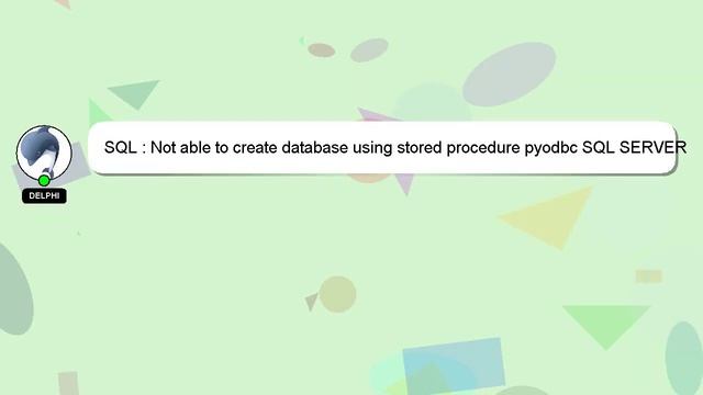 SQL : Not able to create database using stored procedure pyodbc SQL SERVER смотреть онлайн