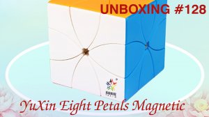 Unboxing №128 YuXin Eight Petals Magnetic. Обзор