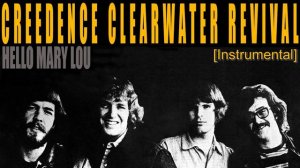 Creedence Clearwater Revival - Hello Mary Lou (Lyrics)
