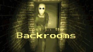 Эта игра давит мне на психику Lost In The Backrooms!!!!!!!!