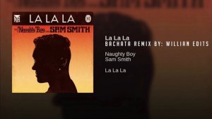 Sam Smith - La La La (Bachata Version)(Produced By. Willian Edits)