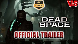 Dead Space - Remake ➤ Официальный трейлер 2023 💥 4K-UHD 💥