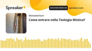 Come entrare nella Teologia Mistica?