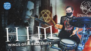 HIM - Wings of a butterfly (home drum cover)