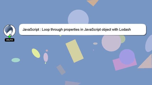 JavaScript : Loop through properties in JavaScript object with Lodash