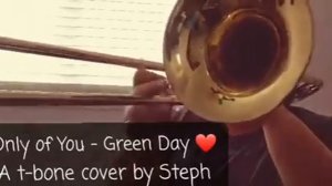 Only of You - Green Day (trombone cover)