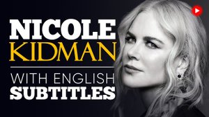 ENGLISH SPEECH _ NICOLE KIDMAN_ Be Curious (English Subtitles).mp4
