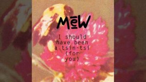 Mew – Where Have All The Geysers Gone?