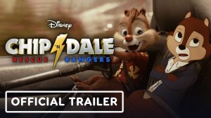 Чип и Дейл спешат на помощь / Chip 'n' Dale: Rescue Rangers (2022) Русский трейлер