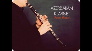 Shalaxo Azerbaijan Music ( Klarnet )