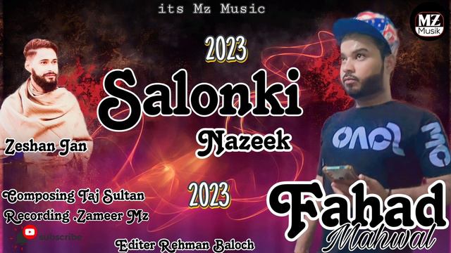 Fahad mehwal song | balochi song | salonki nazenk song | balochi salonki nazenk | new balochi song