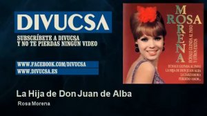 Rosa Morena - La Hija de Don Juan de Alba