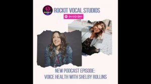 The Rock Your Voice Podcast: Voice Health with Nashville Vocal Coach Shelby Rollins.