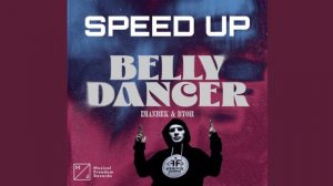 Imanbek, BYOR - Belly Dancer (Speeded Up)