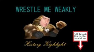 Wrestle Me Weakly History Highlight: Bernie Quits the Circus