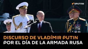 Putin elogia el honor, nobleza y amor a la patria de los marineros rusos en el Día de la Armada