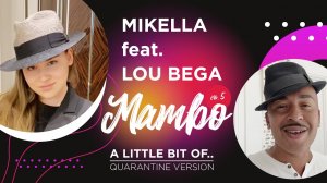 Микелла & Lou Bega - Mambo No.5 (A Little Bit Of...) Quarantine Version