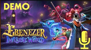 ?Ebenezer and The Invisible World▶Демо про джентльмена с тростью