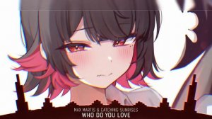 Nightcore - Who Do You Love (Lyrics)
