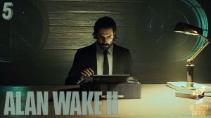 ALAN WAKE 2 Deluxe Edition ➣ Прохождение за АЛАНА Глава: Глубокая ночь #5