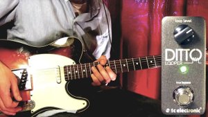 Fun times with TC Electronic Ditto Looper
