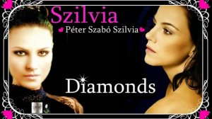 ♪♫•¨•.¸♪♫• ♥ Szilvia NOX Hungary ~ Péter Szabó Szilvia ~ Diamonds