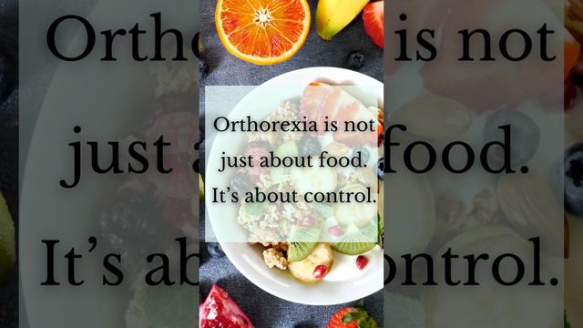 Orthorexia: When Clean Eating becomes Clinical