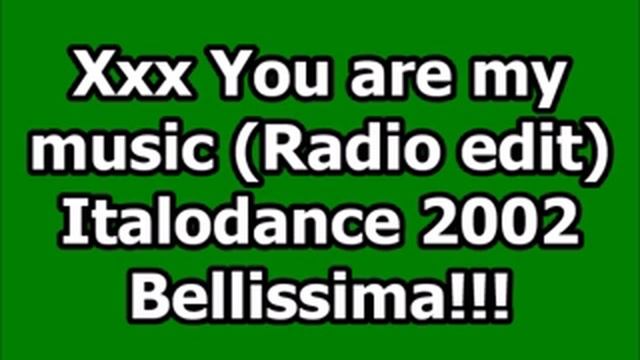 Xxx - You are my music (Italodance 2002) смотреть онлайн