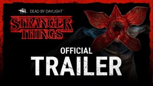 Dead by Daylight: Stranger Things-Official Trailer