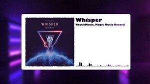 NoctisMusic, Magic Music Record - WHISPER (Official Music Video)