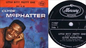 Clyde McPhatter - Little Bitty Pretty One