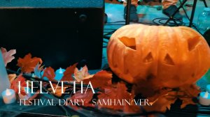 Helvetia -Festival Diary- Samhain ver.