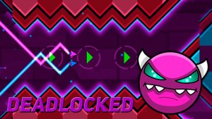 КАК ПРОЙТИ DEADLOCKED В GEOMETRY DASH