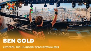 Ben Gold - Live @ Luminosity Beach Festival [27.06.2024]