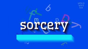 SORCERY - HOW TO PRONOUNCE SORCERY? #sorcery