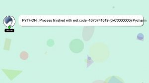 PYTHON : Process finished with exit code -1073741819 (0xC0000005) Pycharm