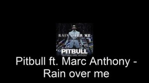 Pitbull ft. Marc Anthony - Rain over me