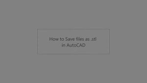Dwg to Stl or Iges - AutoCAD Tutorial