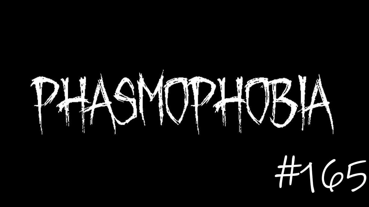 Phasmophobia #165