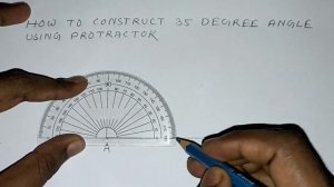 How to construct 35 degree angle using protractor